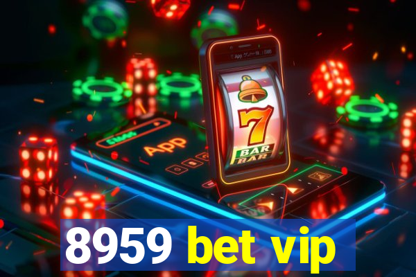 8959 bet vip